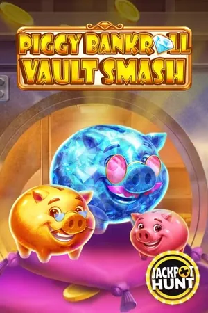 Piggy Bankroll: Vault Smash – Spiel bei GreatWin